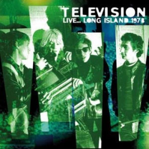 Television - Liveà Long Island 1978 ryhmässä CD @ Bengans Skivbutik AB (3910969)