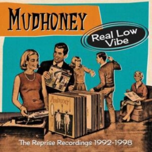 Mudhoney - Real Low Vibe:Reprise Recordings 19 ryhmässä CD @ Bengans Skivbutik AB (3910988)
