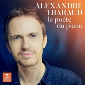 Alexandre Tharaud - Le Poète Du Piano ryhmässä CD @ Bengans Skivbutik AB (3911360)