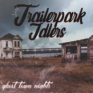 Trailerpark Idlers - Ghost Town Nights ryhmässä CD @ Bengans Skivbutik AB (3912507)