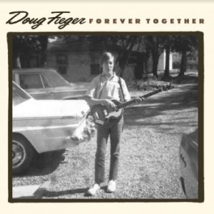 Fieger Doug - Forever Together ryhmässä CD @ Bengans Skivbutik AB (3913791)