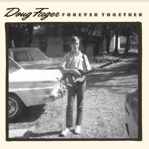 Fieger Doug - Forever Together ryhmässä CD @ Bengans Skivbutik AB (3913791)