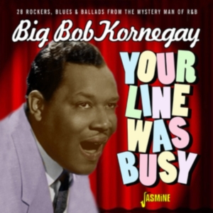 Kornegay Big Bob - Your Line Was Busy ryhmässä CD @ Bengans Skivbutik AB (3913805)