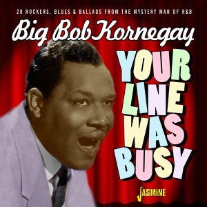 Big Bob Kornegay - Your Line Was Busy ryhmässä CD @ Bengans Skivbutik AB (3913805)