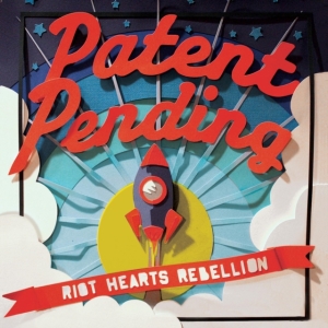 Patent Pending - Riot Hearts Rebellion ryhmässä CD @ Bengans Skivbutik AB (3913821)