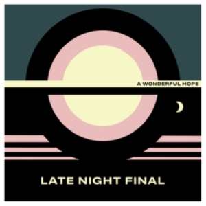 Late Night Final - A Wonderful Hope ryhmässä VINYYLI @ Bengans Skivbutik AB (3914889)