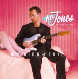 Jw-Jones Blues Band - My Kind Of Evil ryhmässä CD @ Bengans Skivbutik AB (3914940)