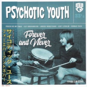 Psychotic Youth - Forever And Never (Japanese Cd Edit ryhmässä CD @ Bengans Skivbutik AB (3914949)