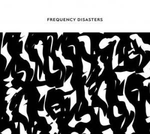 Frequency Disasters - Frequency Disasters ryhmässä CD @ Bengans Skivbutik AB (3914966)