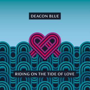 Deacon Blue - Riding On The Tide Of Love ryhmässä VINYYLI @ Bengans Skivbutik AB (3917395)