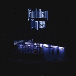 Golden Ones - Nowhere Fast ryhmässä CD @ Bengans Skivbutik AB (3919465)