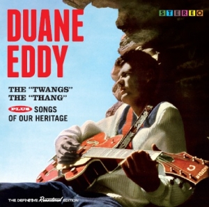 Duane Eddy - Twangs The Thang/Songs Of Our Heritage ryhmässä CD @ Bengans Skivbutik AB (3920210)
