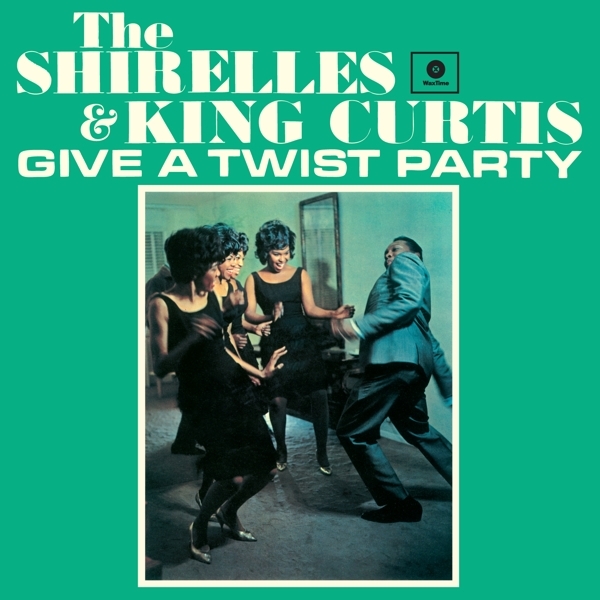 Shirelles & King Curtis - Give A Twist Party ryhmässä VINYYLI / Myydyimmät @ Bengans Skivbutik AB (3920409)