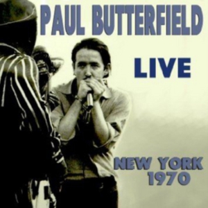 Paul Butterfield - Live New York 1970 ryhmässä CD @ Bengans Skivbutik AB (3920560)