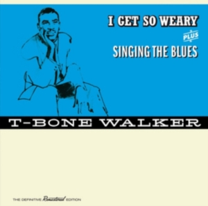 T-Bone Walker - I Get So Weary/Singing The Blues ryhmässä CD @ Bengans Skivbutik AB (3920563)