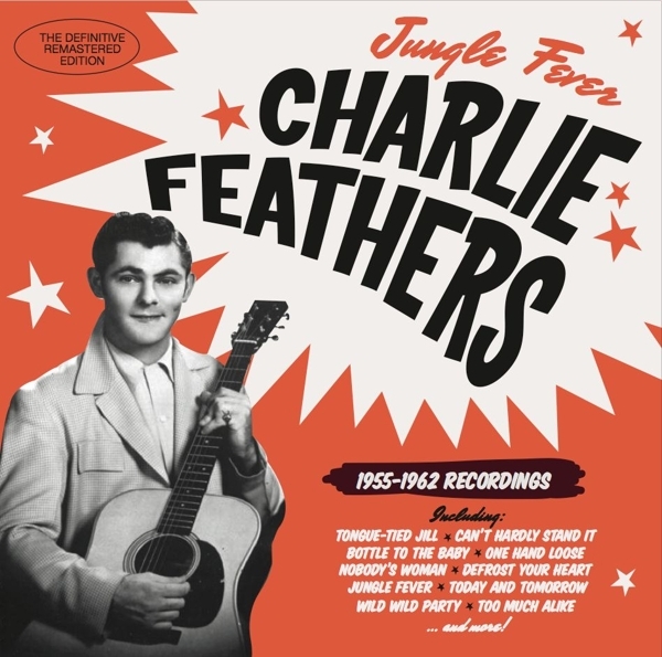Charlie Feathers - Jungle Fever '55-'62 ryhmässä CD / Myydyimmät @ Bengans Skivbutik AB (3920565)