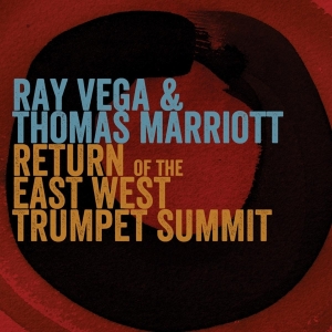 Ray Vega - Return Of The The East-West Trumpet Summit ryhmässä CD @ Bengans Skivbutik AB (3920643)