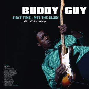 Buddy Guy - First Time I Met The Blues ryhmässä Minishops / Buddy Guy @ Bengans Skivbutik AB (3920780)