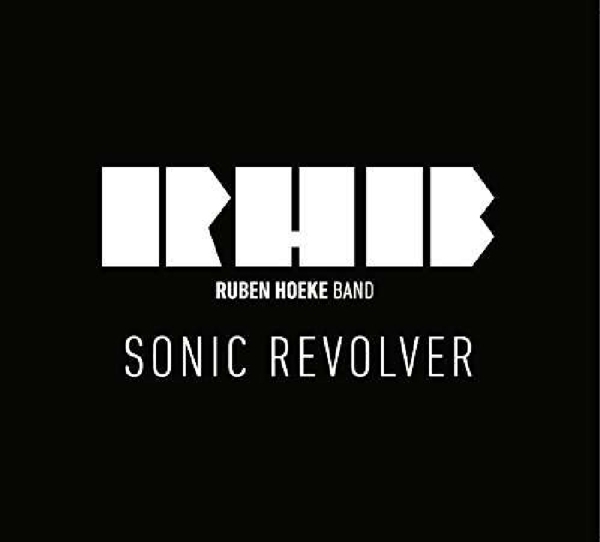 Ruben Hoeke Band - Sonic Revolver ryhmässä CD / Rock @ Bengans Skivbutik AB (3920975)