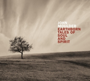 John Moulder - Earthborn Tales Of Soul And Spirit ryhmässä CD / Jazz @ Bengans Skivbutik AB (3921041)