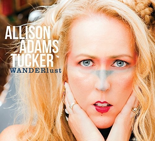Adams Tucker Allison - Wanderlust -Digi- ryhmässä CD / Jazz/Blues @ Bengans Skivbutik AB (3921044)
