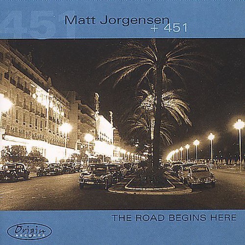 Jorgensen Matt - Road Begins Here ryhmässä CD / Jazz/Blues @ Bengans Skivbutik AB (3921268)