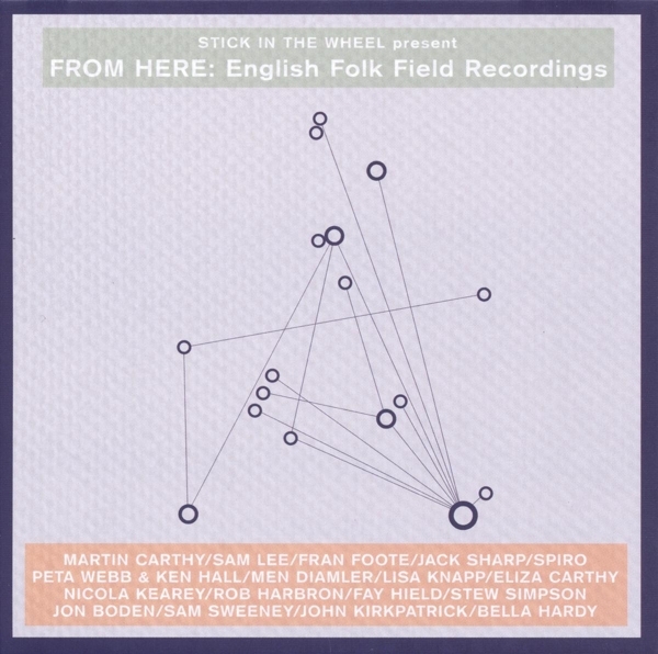 V/A - Stick In The Wheel Presents...From Here: English Folk Field Recordings ryhmässä CD / Worldmusic/ Folkmusik @ Bengans Skivbutik AB (3921314)