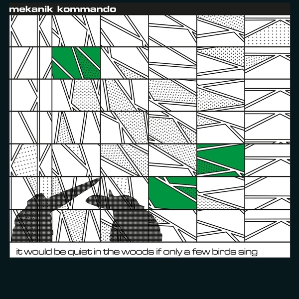 Mekanik Kommando - It Would Be Quiet In The Woods If Only A Few Birds Sing ryhmässä VINYYLI / Myydyimmät @ Bengans Skivbutik AB (3921415)