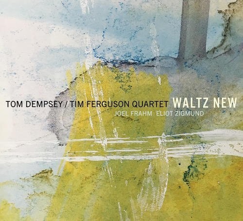 Tom Dempsey / Tim Ferguson Quartet - Waltz New ryhmässä CD / Jazz/Blues @ Bengans Skivbutik AB (3921441)