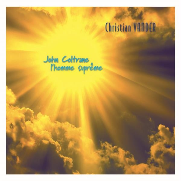 Christian Vander - John Coltrane ryhmässä CD / Myydyimmät @ Bengans Skivbutik AB (3921463)