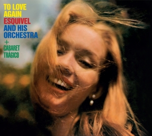 Juan Garcia Esquivel - To Love Again / Cabaret Tragico ryhmässä CD @ Bengans Skivbutik AB (3921497)