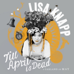 Lisa Knapp - Till April Is Dead ryhmässä CD @ Bengans Skivbutik AB (3921550)