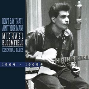 Michael Bloomfield - Essential Blues 1964-1960 ryhmässä CD @ Bengans Skivbutik AB (3922396)