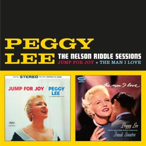 Peggy Lee - Nelson Riddle Sessions (Jump For Joy + The Man I Love) ryhmässä CD @ Bengans Skivbutik AB (3922419)
