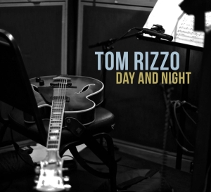 Tom Rizzo - Day And Night ryhmässä CD @ Bengans Skivbutik AB (3922441)