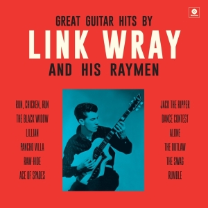 Link & His Raymen Wray - Great Guitar Hits By Link Wray And His Wraymen ryhmässä VINYYLI @ Bengans Skivbutik AB (3922557)
