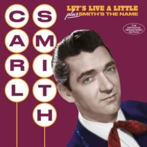 Carl Smith - Let's Live A Little/ Smith's The Name ryhmässä CD @ Bengans Skivbutik AB (3922590)