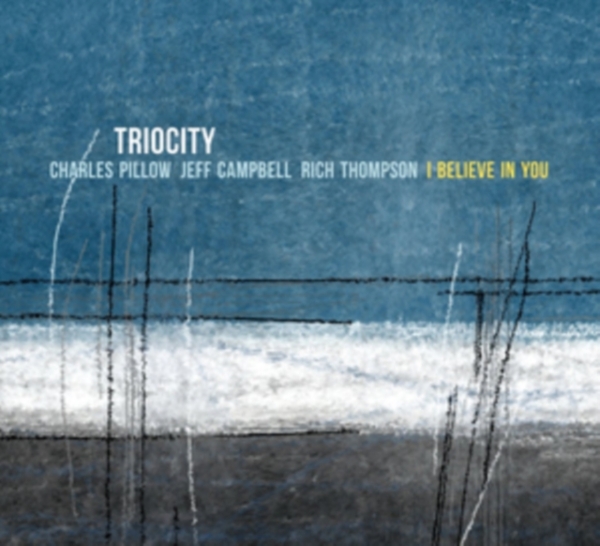 Triocity - I Believe In You -Digi- ryhmässä CD / Jazz/Blues @ Bengans Skivbutik AB (3922620)
