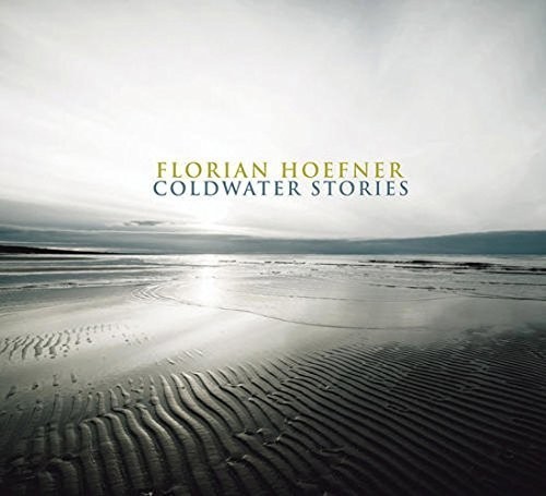 Hoefner Florian - Coldwater Stories -Digi- ryhmässä CD / Jazz/Blues @ Bengans Skivbutik AB (3922695)