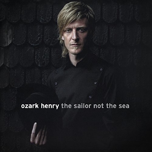 Ozark Henry - Sailor Not The Sea ryhmässä CD / Myydyimmät @ Bengans Skivbutik AB (3922712)
