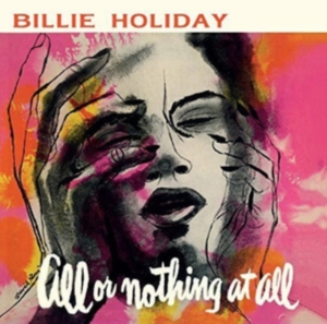 Holiday Billie - All Or Nothing At All ryhmässä CD @ Bengans Skivbutik AB (3922761)