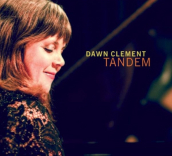Dawn Clement - Tandem ryhmässä CD / Jazz/Blues @ Bengans Skivbutik AB (3923045)
