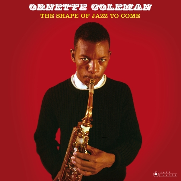 Ornette Coleman - Shape Of Jazz To Come ryhmässä CD / Jazz/Blues @ Bengans Skivbutik AB (3923281)