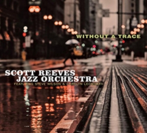 Scott -Jazz Orchestra- Reeves - Without A Trace ryhmässä CD @ Bengans Skivbutik AB (3923313)