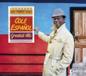 Nat King Cole - Cole En Espanol - Greatest Hits ryhmässä CD @ Bengans Skivbutik AB (3923315)