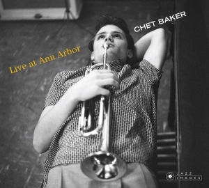 Chet Baker - Live At Ann Arbor ryhmässä CD @ Bengans Skivbutik AB (3923529)