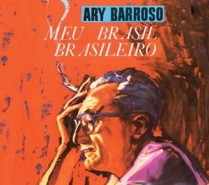 Ary Barroso - Meu Brasil Brasileiro/Ary Barroso & Dorival Caymmi ryhmässä CD @ Bengans Skivbutik AB (3923617)