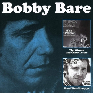 Bobby Bare - The Winner And Other Losers / Hard Time Hungrys ryhmässä CD @ Bengans Skivbutik AB (3923710)