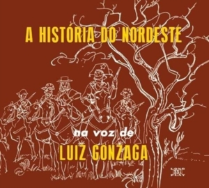 Luiz Gonzaga - A Historia Do Nordeste/O Nordeste Na Voz De/Lua ryhmässä CD @ Bengans Skivbutik AB (3923819)