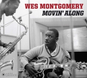 Montgomery Wes - Movin' Along-Digi/Remast- ryhmässä CD @ Bengans Skivbutik AB (3923851)